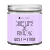Funny Flames Candle Co H*o Life Or No LIfe Candle- 9oz