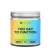 Funny Flames Candle Co Gay Pride Too Gay To Function Candle- 9oz
